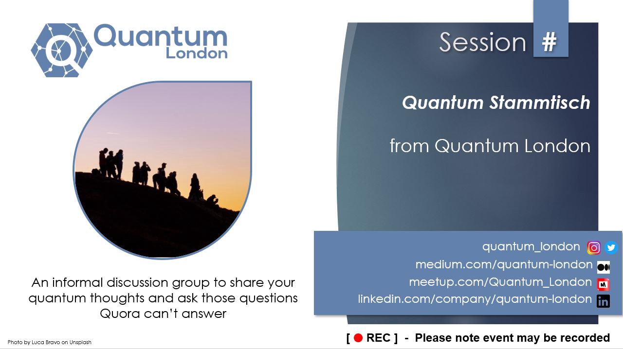 Why Should you Join a Quantum London Stammtisch?